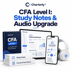 CFA Level 1: Study Notes & Audio Upgrade